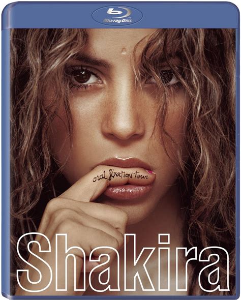 2007 shakira|shakira oral fixation.